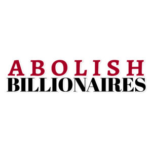 Abolish Billionaires sticker