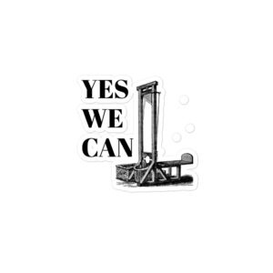 Yes We Can (Guillotine)